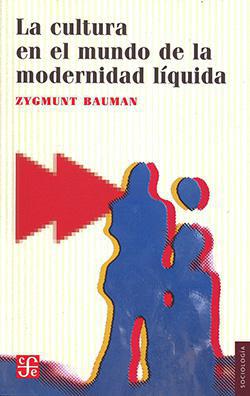 La cultura en el mundo de la modernidad líquida - Zygmunt Bauman