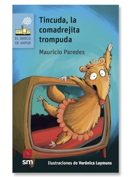 Tincuda, La Comadrejita Trompuda - Mauricio Paredes