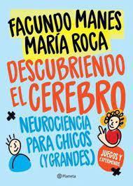 Descubriendo el Cerebro - Maria Roca Facundo Manes