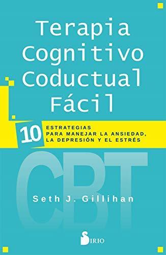 Terapia Cognitivo Conductal Facil - Seth J. Gillihan