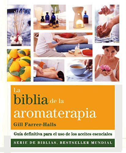 La Biblia de la Aromaterapia - Gill Farrer-Halls