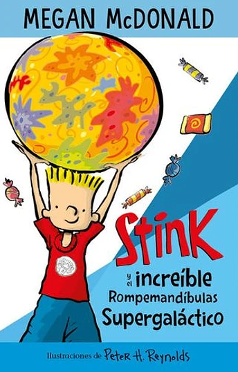 Stink y el Increible Rompemandibulas Supergalactica - Megan Mcdonald