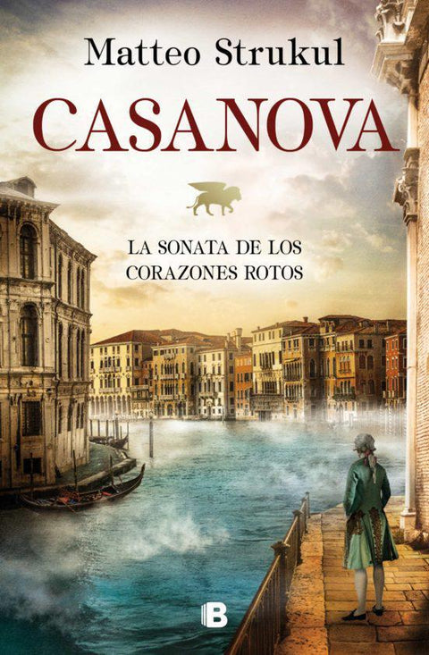 Casanova: La Sonata de los Corazones Rotos - Matteo Strukul