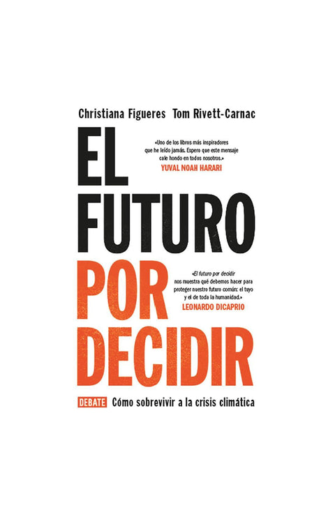 El Futuro por Decidir - Christiana Figueres y Tom Rivett-Carnac