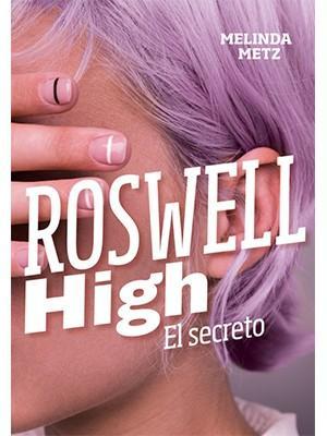 Roswell High: El Secreto - Melinda Metz