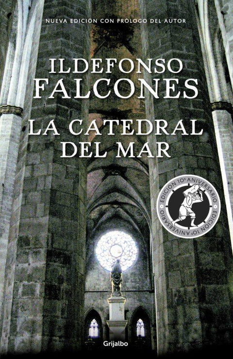 La Catedral del Mar (Tapa Dura Ed. Conmemorativa 10 Aniv.) - Ildefonso Falcones