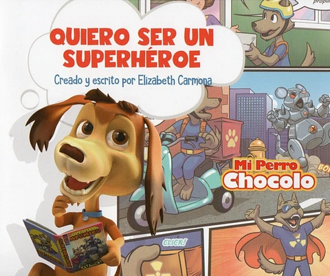 Mi Perro Chocolo : Quiero ser un Superheroe - Varios Autores