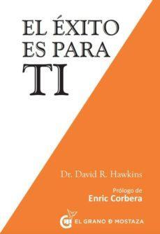 El Exito Es Para Ti - Dr. David R. Hawkins