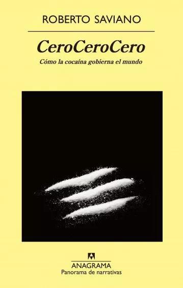 CeroCeroCero Cómo la cocaína gobierna el mundo - Roberto Saviano