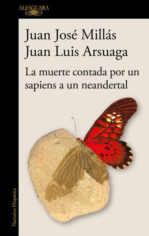La muerte contada por un sapiens a un neandertal - Juan Jose Millas, Juan Luis Arsuaga