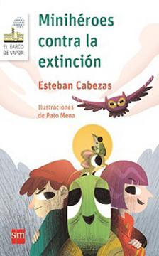 Minihéroes Contra La Extinción - Esteban Cabezas