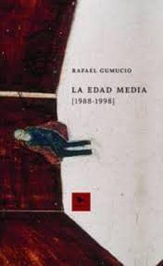 La Edad Media (1988-1998) - Rafael Gumucio