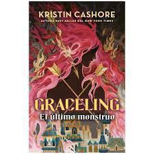 Graceling 2: El Ultimo Monstruo - Kristin Cashore