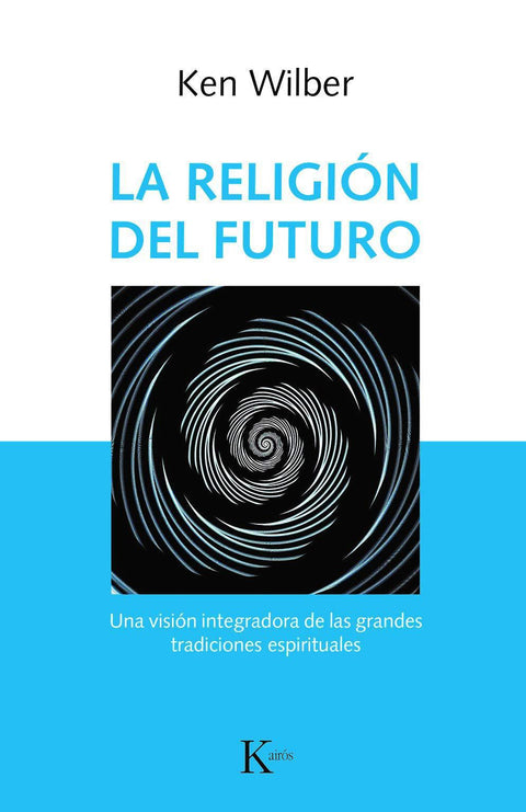 La Religion del Futuro - Ken Wilber