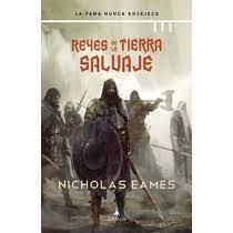 Reyes de la Tierra Salvaje - Nicholas Eames