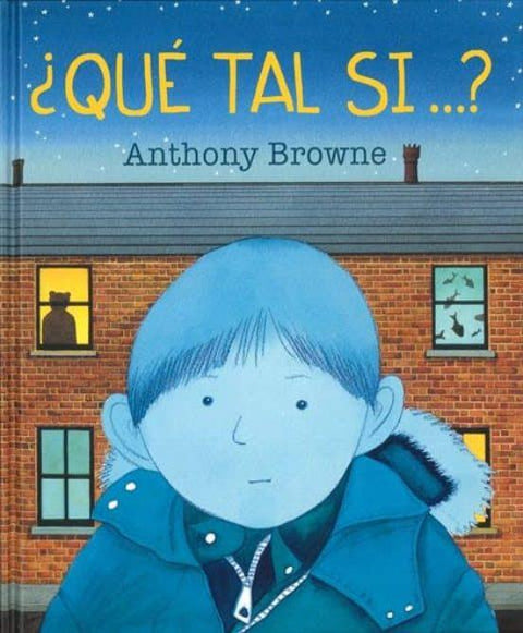 Que Tal Si... - Anthony Browne