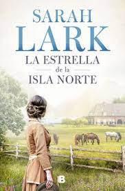 La Estrella de la Isla Norte -  Sarah Lark