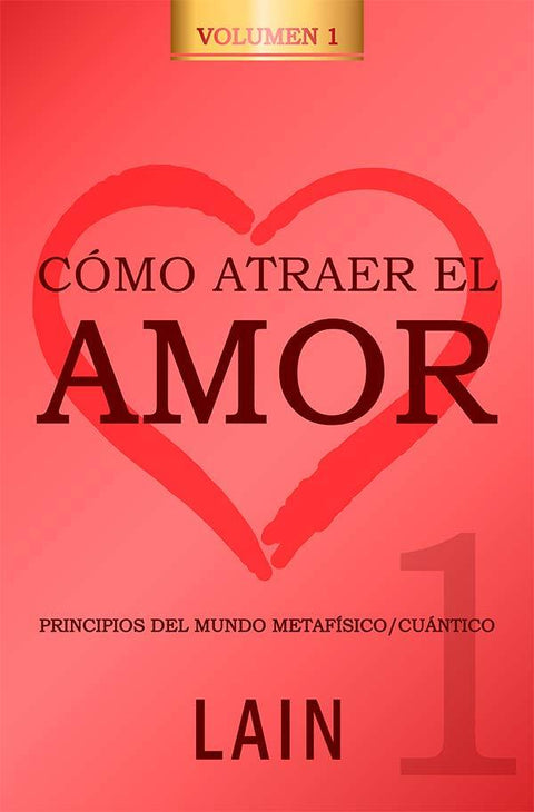 Como Atraer el Amor 1 - Lain Garcia Calvo