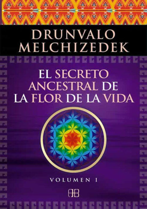 El Secreto Ancestral de la Flor de la Vida Vol. I - Drunvalo Melchizedek
