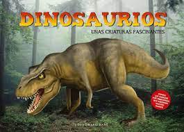 Dinosaurios Unas Criaturas Fascinanates