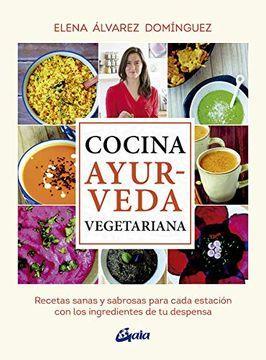 Cocina Ayurveda Vegetariana - Elena Álvarez Domínguez