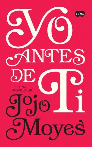 Yo Antes de Ti - Jo Jo Moyes