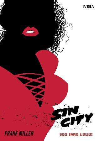 Sin City 6: Booze, Broads & Bullets - Frank Miller