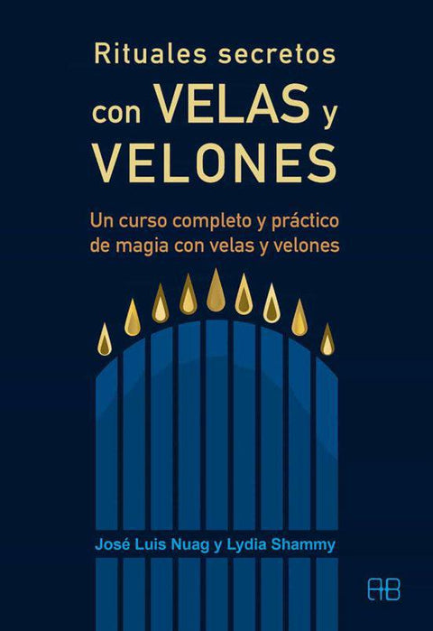 Rituales Secretos con Velas y Velones - Jose Luis Nuag y Lydia Shammy