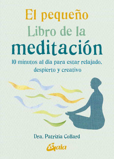 El pequeño libro de la meditación - Dra. Patrizia Collard