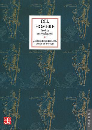 Del hombre Escritos antropológicos - Georges Louis Leclerc