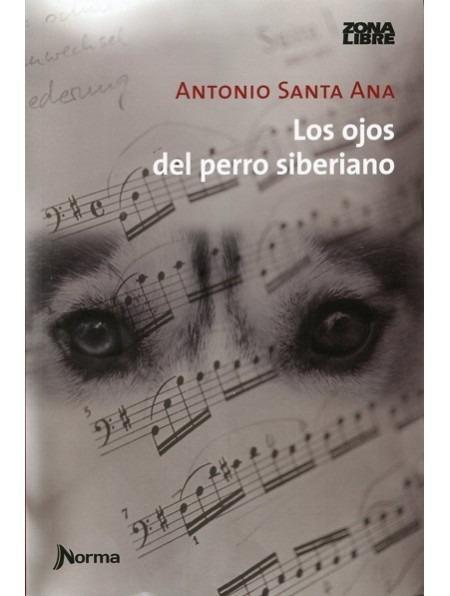 Ojos de Perro Siberiano - Antonio Santa Ana