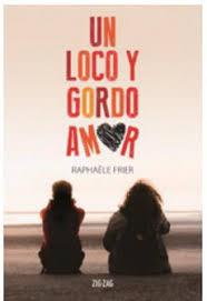 Un Loco y Gordo Amor - Raphaele Frier