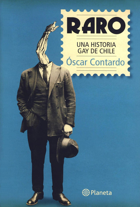 Raro: Una Historia Gay en Chile - Oscar Contardo