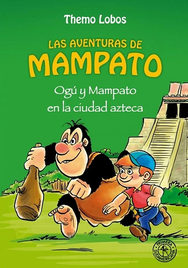 Las Aventuras de Mampato . Ogu y Mampato en la Ciudad Azteca - Themo Lobos