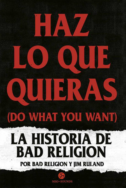 Haz lo que Quieras (Do What you Want) La Historia de Bad Religion - Bad Religion | Jim Ruland