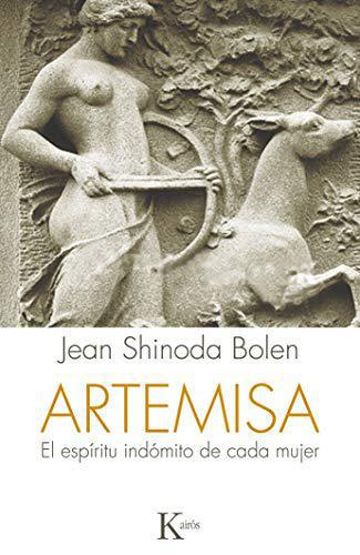 Artemisa, el espíritu indómito de cada mujer - Jean Shinoda Bolen