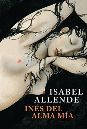 Ines del Alma Mia - Isabel Allende