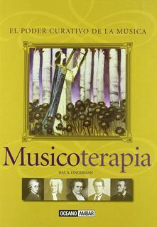 Musicoterapia: El Poder Curativo de la Musica - Hal M. Lingerman