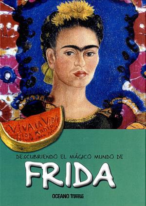 Descubriendo el magico mundo de Frida - Maria Jorda