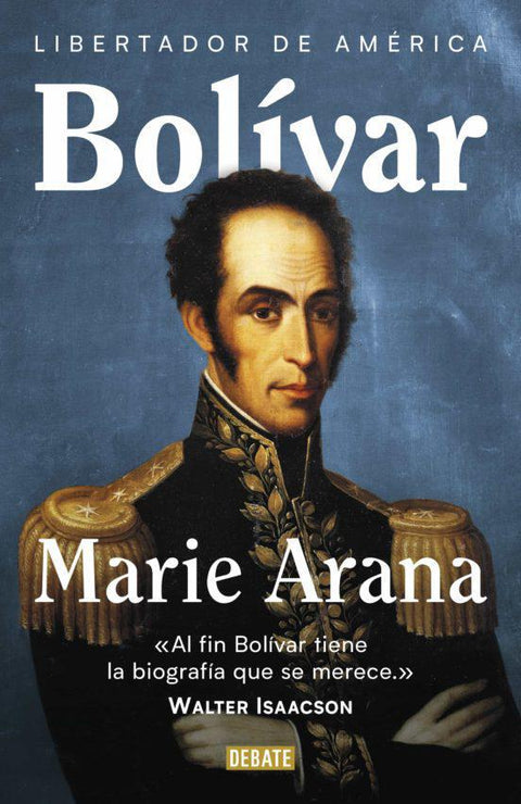 Simon Bolivar: Libertador de America - Marie Arana