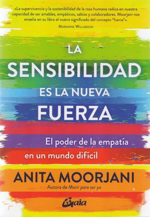 La Sensibilidad es la Nueva Fuerza - Anita Moorjani