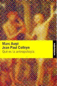 Que es la Antropologia - Marc Auge | Jean Paul Colleyn