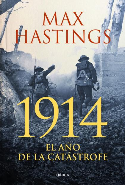 1914 El Año De La Catastrofe - Max Hastings