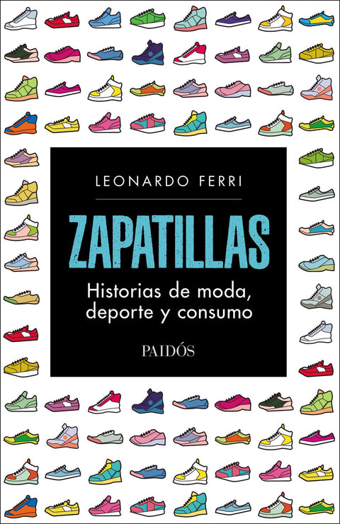Zapatillas , Historias de Moda, Deporte y Consumo - Leonardo Ferri