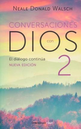 Conversaciones con Dios 2 - Neale Donald Walsch