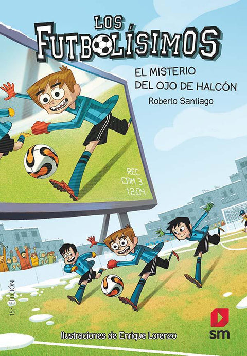 Los Futbolisimos 4 - El Misterio del Ojo de Halcon - Roberto Santiago