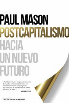 Postcapitalismo Hacia Un Nuevo Futuro - Paul Mason