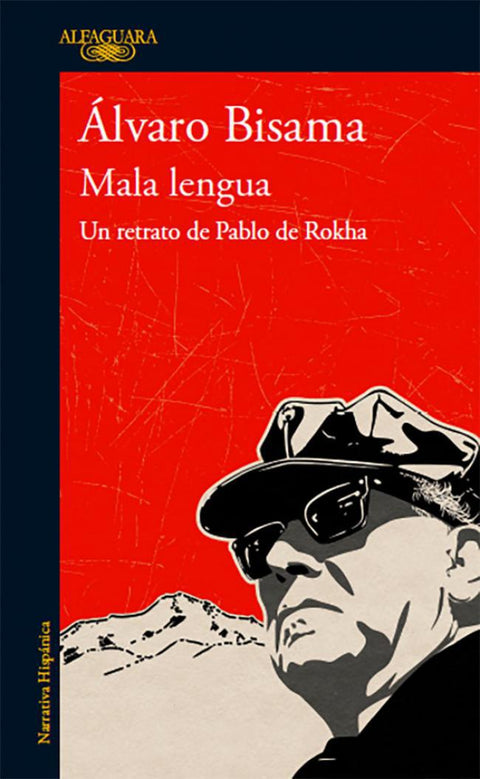 Mala Lengua: Un retrato de Pablo de Rokha - Alvaro Bisama