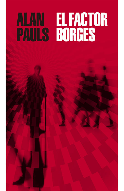 El Factor Borges - Alan Pauls