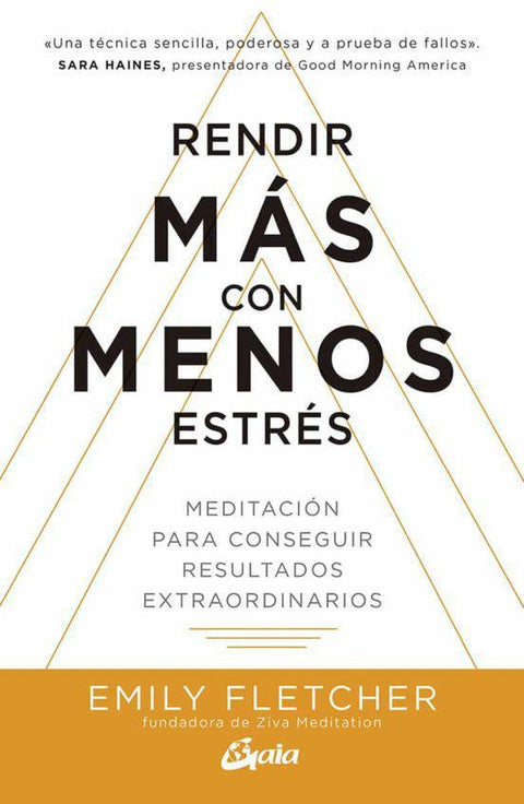 Rendir Mas con Menos Estres - Emily Fletcher